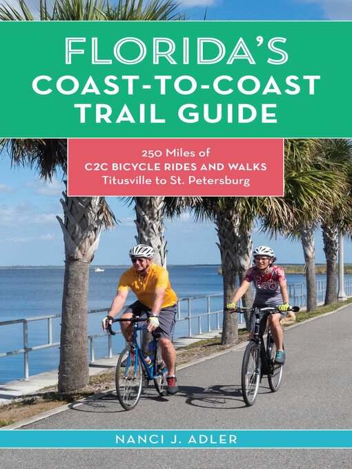Title details for Florida's Coast-to-Coast Trail Guide by Nanci Adler - Available